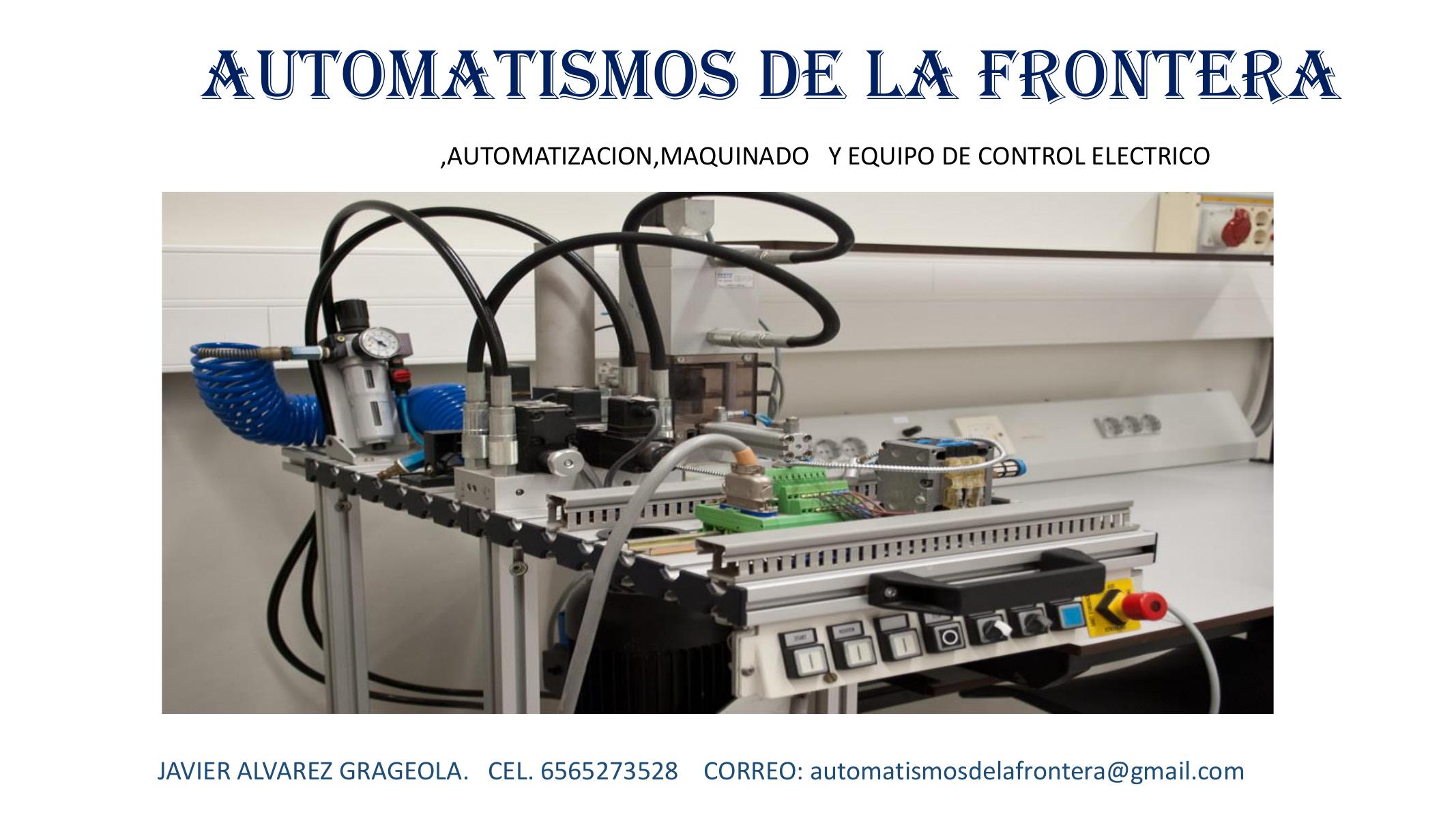 Automatismos de la Frontera, automatización, maquinado y equipo de control eléctrico
